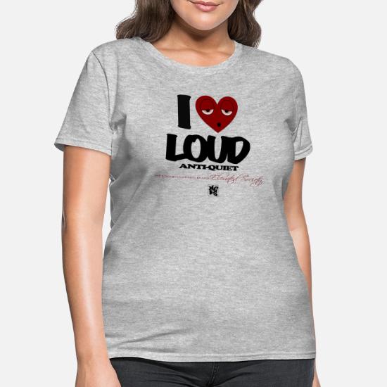 I Love Loud' Women's T-Shirt | Spreadshirt